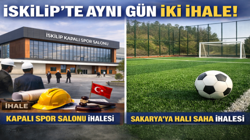 İSKİLİP İÇİN BİR GÜNDE İKİ İHALE