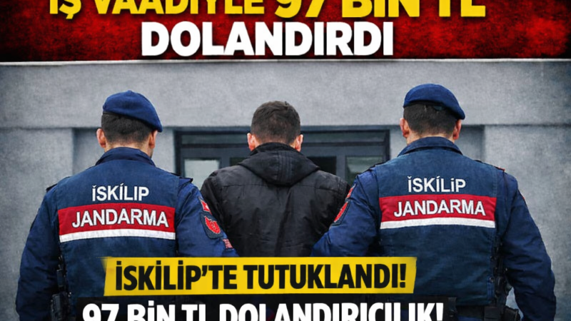 İŞ VAADİYLE 97 BİN TL DOLANDIRDI