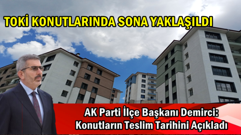 TOKİ KONUTLARINDA SONA YAKLAŞILDI