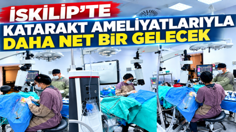 İskilip Atıf Hoca Devlet Hastanesinde Katarakt Ameliyatları Sürüyor