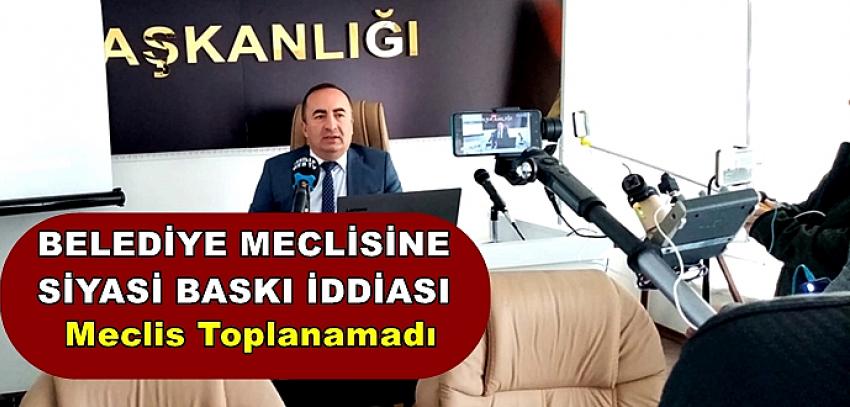 BELEDİYE MECLİSİ TOPLANAMADI